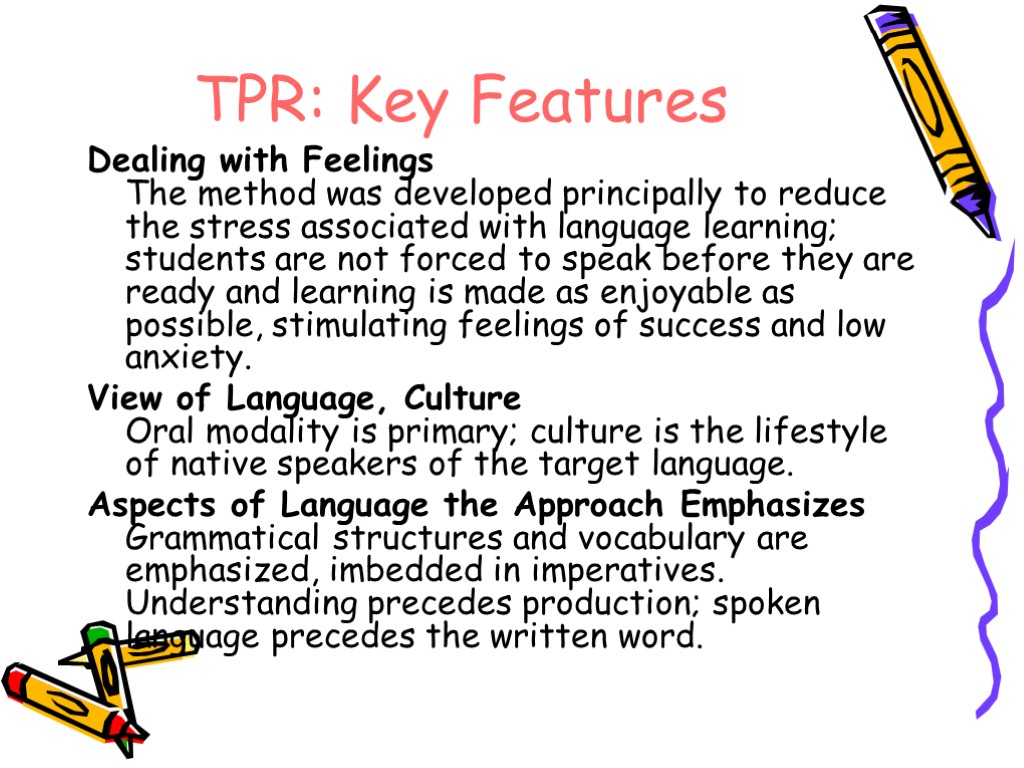 TPR: Key Features Dealing with Feelings The method was developed principally to reduce the